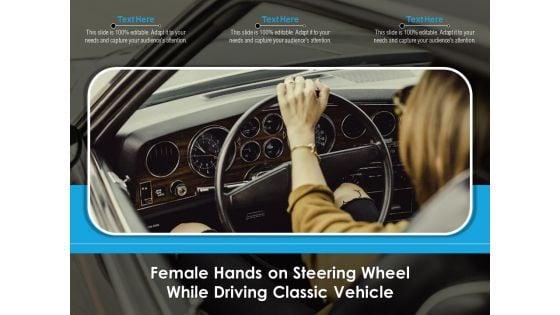 Female_Hands_On_Steering_Wheel_While_Driving_Classic_Vehicle_Ppt_PowerPoint_Presentation_Icon_Inspiration_PDF_Slide_1.jpg