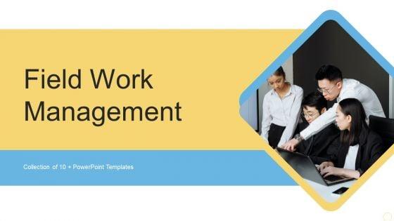 Field_Work_Management_Ppt_PowerPoint_Presentation_Complete_With_Slides_Slide_1.jpg
