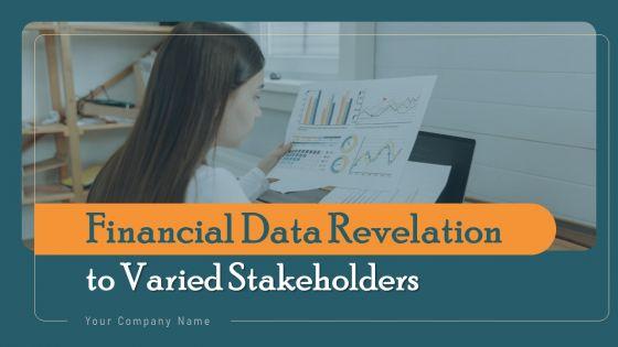 Financial_Data_Revelation_To_Varied_Stakeholders_Ppt_PowerPoint_Presentation_Complete_Deck_With_Slides_Slide_1.jpg