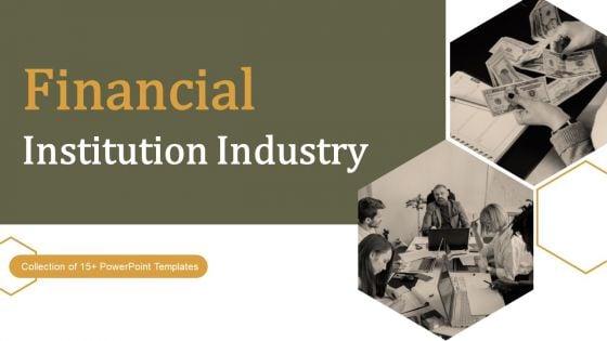 Financial_Institution_Industry_Ppt_PowerPoint_Presentation_Complete_Deck_With_Slides_Slide_1.jpg