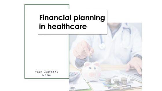 Financial_Planning_In_Healthcare_Ppt_PowerPoint_Presentation_Complete_Deck_With_Slides_Slide_1.jpg