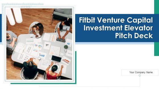 Fitbit_Venture_Capital_Investment_Elevator_Pitch_Deck_Ppt_PowerPoint_Presentation_Complete_Deck_With_Slides_Slide_1.jpg