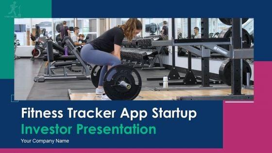Fitness_Tracker_App_Startup_Investor_Presentation_Ppt_PowerPoint_Presentation_Complete_Deck_With_Slides_Slide_1.jpg