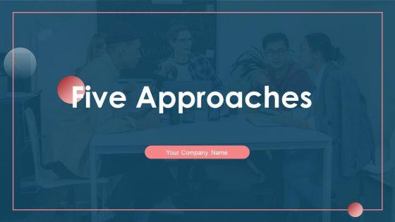 Five_Approaches_Ppt_PowerPoint_Presentation_Complete_Deck_With_Slides_Slide_1.jpg