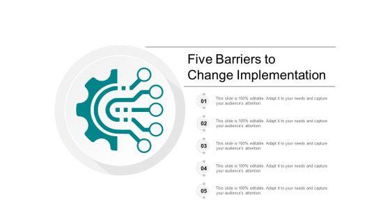 Five_Barriers_To_Change_Implementation_Ppt_PowerPoint_Presentation_Slides_Visual_Aids_Slide_1.jpg
