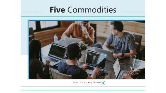 Five_Commodities_Development_Consumer_Ppt_PowerPoint_Presentation_Complete_Deck_Slide_1.jpg