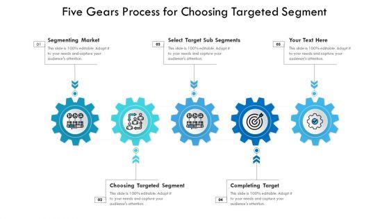 Five_Gears_Process_For_Choosing_Targeted_Segment_Ppt_PowerPoint_Presentation_Gallery_Microsoft_PDF_Slide_1.jpg