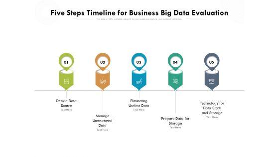 Five_Steps_Timeline_For_Business_Big_Data_Evaluation_Ppt_PowerPoint_Presentation_File_Background_Designs_PDF_Slide_1.jpg
