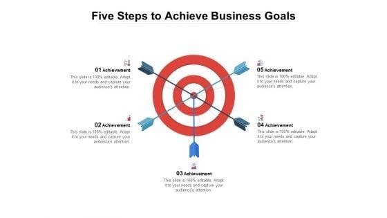 Five_Steps_To_Achieve_Business_Goals_Ppt_PowerPoint_Presentation_Icon_Aids_Slide_1.jpg