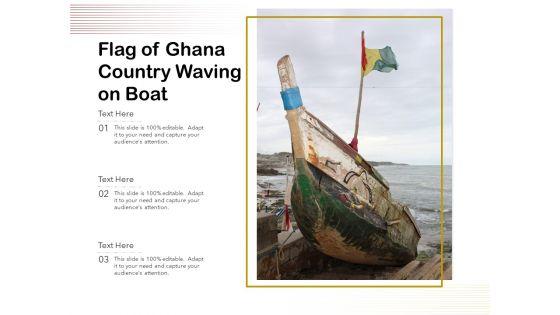 Flag_Of_Ghana_Country_Waving_On_Boat_Ppt_PowerPoint_Presentation_Show_Deck_PDF_Slide_1.jpg