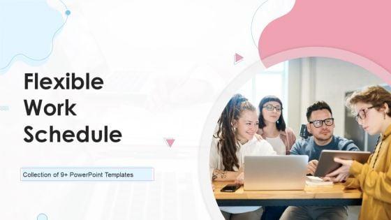 Flexible_Work_Schedule_Ppt_PowerPoint_Presentation_Complete_Deck_With_Slides_Slide_1.jpg