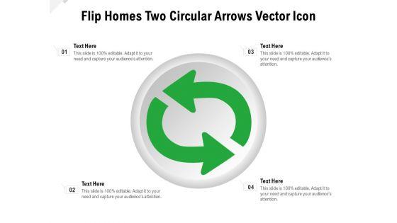 Flip_Homes_Two_Circular_Arrows_Vector_Icon_Ppt_PowerPoint_Presentation_Gallery_Maker_PDF_Slide_1.jpg