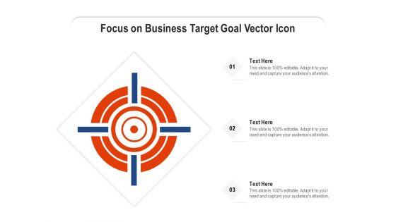 Focus_On_Business_Target_Goal_Vector_Icon_Ppt_PowerPoint_Presentation_Ideas_Icons_PDF_Slide_1.jpg