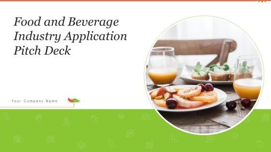 Food_And_Beverage_Industry_Application_Pitch_Deck_Ppt_PowerPoint_Presentation_Complete_Deck_With_Slides_Slide_1.jpg