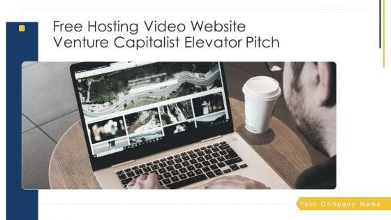 Free_Hosting_Video_Website_Venture_Capitalist_Elevator_Pitch_Deck_Ppt_PowerPoint_Presentation_Complete_Deck_With_Slides_Slide_1.jpg