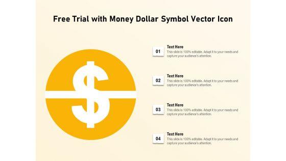 Free_Trial_With_Money_Dollar_Symbol_Vector_Icon_Ppt_PowerPoint_Presentation_File_Images_PDF_Slide_1.jpg
