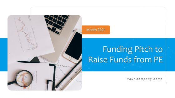 Funding_Pitch_To_Raise_Funds_From_PE_Ppt_PowerPoint_Presentation_Complete_Deck_With_Slides_Slide_1.jpg