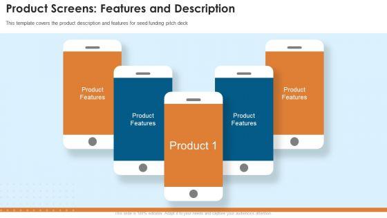 Fundraising Pitch Deck For Startups Product Screens Features And Description Ideas PDF Fundraising Pitch Deck For Startups Product Screens Features And Description Ideas PDF