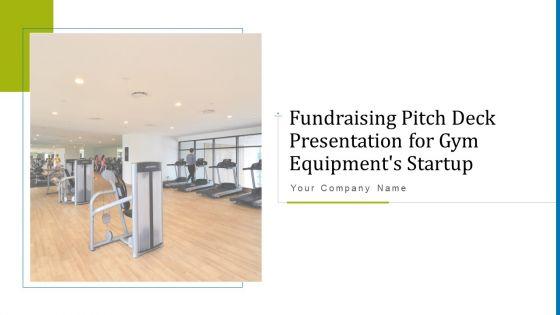 Fundraising_Pitch_Deck_Presentation_For_Gym_Equipments_Startup_Ppt_PowerPoint_Presentation_Complete_Deck_With_Slides_Slide_1.jpg