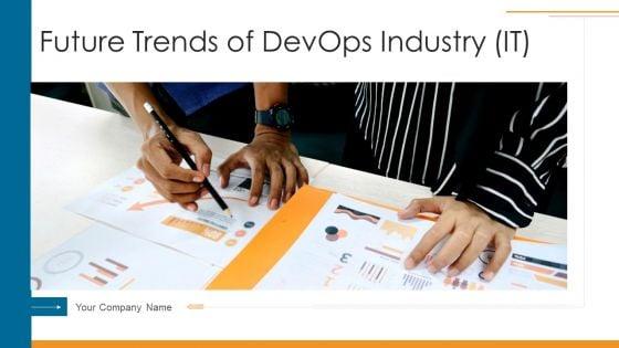 Future_Trends_Of_Devops_Industry_IT_Ppt_PowerPoint_Presentation_Complete_Deck_With_Slides_Slide_1.jpg