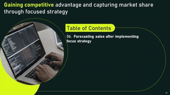Gaining_Competitive_Advantage_And_Capturing_Market_Share_Through_Focused_Strategy_Ppt_PowerPoint_Presentation_Complete_Deck_With_Slides_Slide_39.jpg