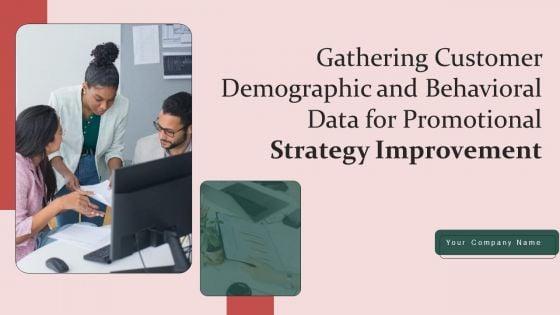 Gathering_Customer_Demographic_And_Behavioral_Data_For_Promotional_Strategy_Improvement_Ppt_PowerPoint_Presentation_Complete_Deck_With_Slides_Slide_1.jpg