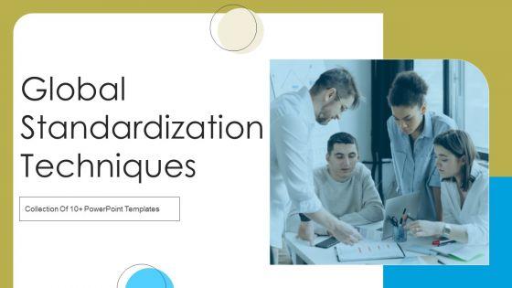 Global_Standardization_Techniques_Ppt_PowerPoint_Presentation_Complete_Deck_With_Slides_Slide_1.jpg