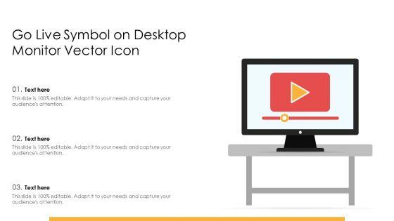 Go_Live_Symbol_On_Desktop_Monitor_Vector_Icon_Ppt_PowerPoint_Presentation_Gallery_Examples_PDF_Slide_1.jpg