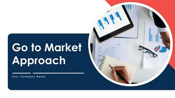 Go_To_Market_Approach_Ppt_PowerPoint_Presentation_Complete_With_Slides_Slide_1.jpg