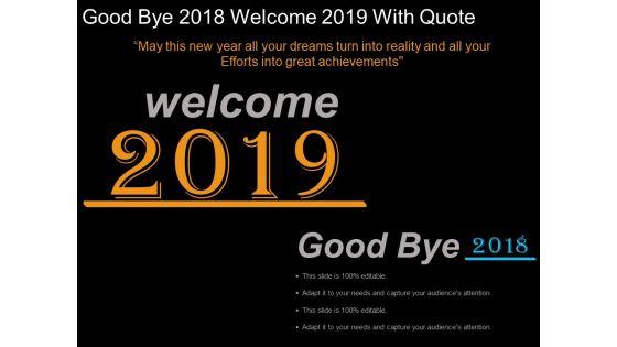 Good_Bye_2018_Welcome_2019_With_Quote_Ppt_PowerPoint_Presentation_Gallery_Graphics_Tutorials_Slide_1.jpg
