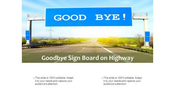 Goodbye_Sign_Board_On_Highway_Ppt_PowerPoint_Presentation_Professional_Template_Slide_1.jpg