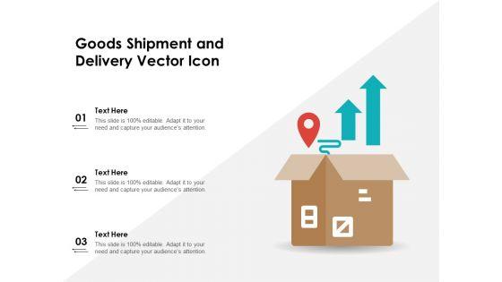 Goods_Shipment_And_Delivery_Vector_Icon_Ppt_PowerPoint_Presentation_Icon_Gallery_PDF_Slide_1.jpg