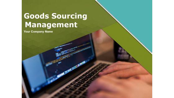 Goods_Sourcing_Management_Ppt_PowerPoint_Presentation_Complete_Deck_With_Slides_Slide_1.jpg
