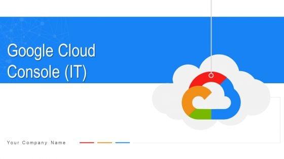 Google_Cloud_Console_IT_Ppt_PowerPoint_Presentation_Complete_Deck_With_Slides_Slide_1.jpg