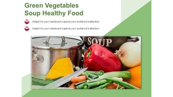Green_Vegetables_Soup_Healthy_Food_Ppt_PowerPoint_Presentation_Infographic_Template_Outline_PDF_Slide_1.jpg