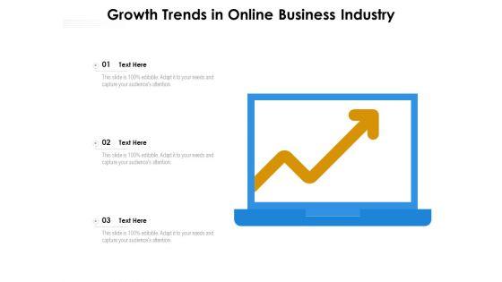 Growth_Trends_In_Online_Business_Industry_Ppt_PowerPoint_Presentation_Infographics_Infographics_PDF_Slide_1.jpg