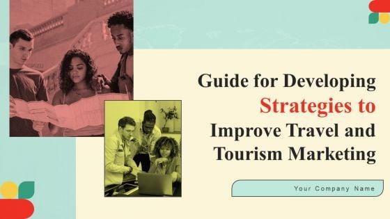 Guide_For_Developing_Strategies_To_Improve_Travel_And_Tourism_Marketing_Complete_Deck_Slide_1.jpg
