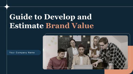 Guide_To_Develop_And_Estimate_Brand_Value_Ppt_PowerPoint_Presentation_Complete_Deck_With_Slides_Slide_1.jpg