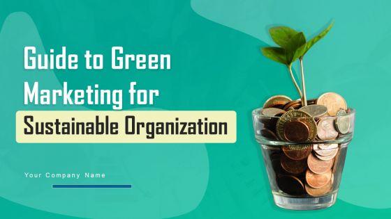 Guide_To_Green_Marketing_For_Sustainable_Organization_Ppt_PowerPoint_Presentation_Complete_Deck_With_Slides_Slide_1.jpg