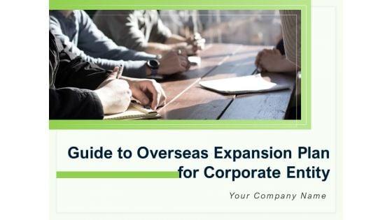 Guide_To_Overseas_Expansion_Plan_For_Corporate_Entity_Ppt_PowerPoint_Presentation_Complete_Deck_With_Slides_Slide_1.jpg