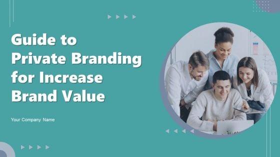 Guide_To_Private_Branding_For_Increase_Brand_Value_Ppt_PowerPoint_Presentation_Complete_Deck_With_Slides_Slide_1.jpg