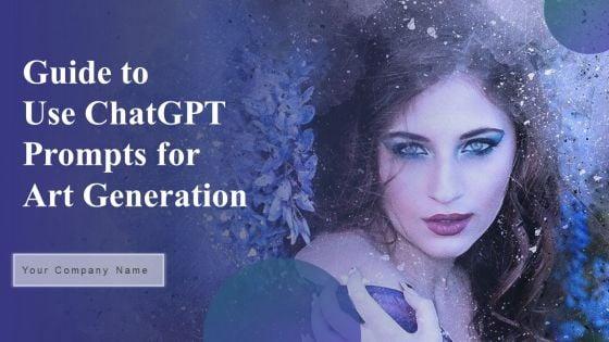 Guide_To_Use_Chatgpt_Prompts_For_AI_Art_Generation_Ppt_PowerPoint_Presentation_Complete_Deck_With_Slides_Slide_1.jpg