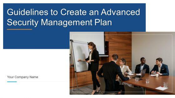 Guidelines_To_Create_An_Advanced_Security_Management_Plan_Ppt_PowerPoint_Presentation_Complete_Deck_With_Slides_Slide_1.jpg