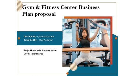 Gym_And_Fitness_Center_Business_Plan_Proposal_Ppt_PowerPoint_Presentation_Complete_Deck_With_Slides_Slide_1.jpg