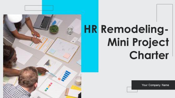 HR_Remodeling_Mini_Project_Charter_Ppt_PowerPoint_Presentation_Complete_Deck_With_Slides_Slide_1.jpg