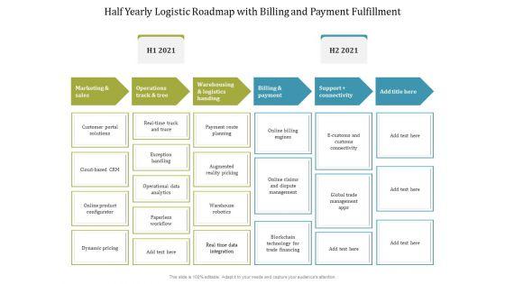 Half_Yearly_Logistic_Roadmap_With_Billing_And_Payment_Fulfillment_Template_Slide_1.jpg
