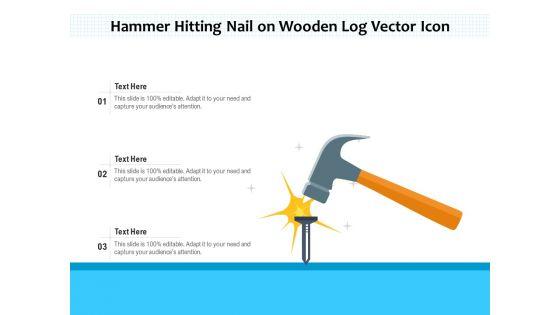 Hammer_Hitting_Nail_On_Wooden_Log_Vector_Icon_Ppt_PowerPoint_Presentation_Icon_Files_PDF_Slide_1.jpg