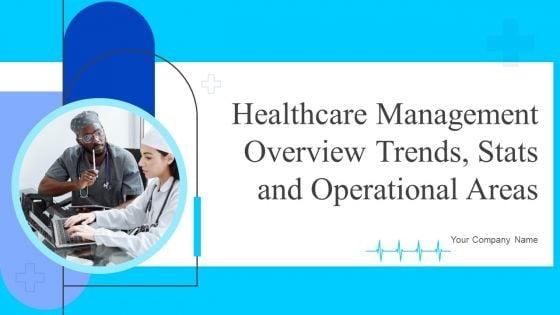 Healthcare_Management_Overview_Trends_Stats_And_Operational_Areas_Ppt_PowerPoint_Presentation_Complete_Deck_With_Slides_Slide_1.jpg