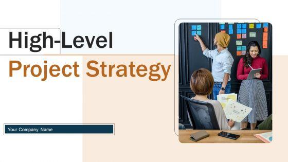 High_Level_Project_Strategy_Ppt_PowerPoint_Presentation_Complete_Deck_With_Slides_Slide_1.jpg