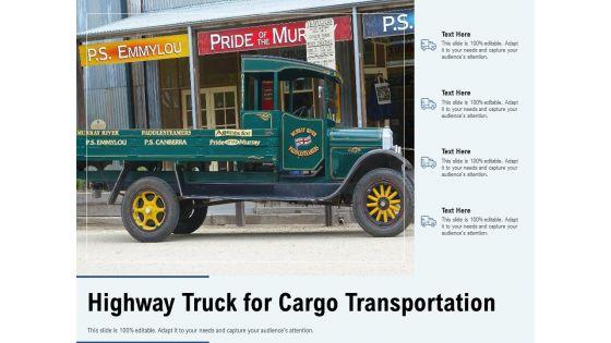 Highway_Truck_For_Cargo_Transportation_Ppt_PowerPoint_Presentation_Summary_Mockup_Slide_1.jpg